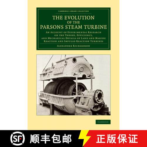 预订 Evolution of the Parsons Steam Turbine: An Account of Experimental Research on the Theory, Effic... [9781108070089]