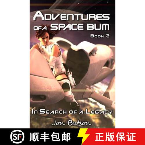 【3-4周达】Adventures of a Space Bum: Book 2: In Search of a Legacy [9780989372626]