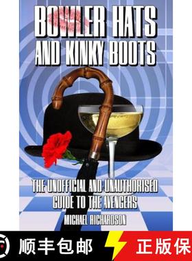 预订 Bowler Hats and Kinky Boots (the Avengers): The Unofficial and Unauthorised Guide to the Avengers [9781845838874]