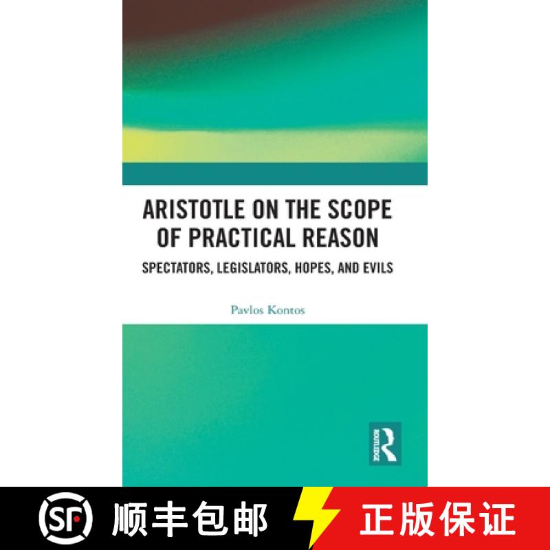 【3-4周达】Aristotle on the Scope of Practical Reason: Spectators, Legislators, Hopes, and Evils [9780367756970]