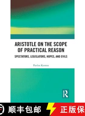【3-4周达】Aristotle on the Scope of Practical Reason: Spectators, Legislators, Hopes, and Evils [9780367756970]