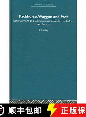 【3-4周达】Packhorse, Waggon and Post : Land Carriage and Communications under the Tudors and Stuarts [9780415412971]