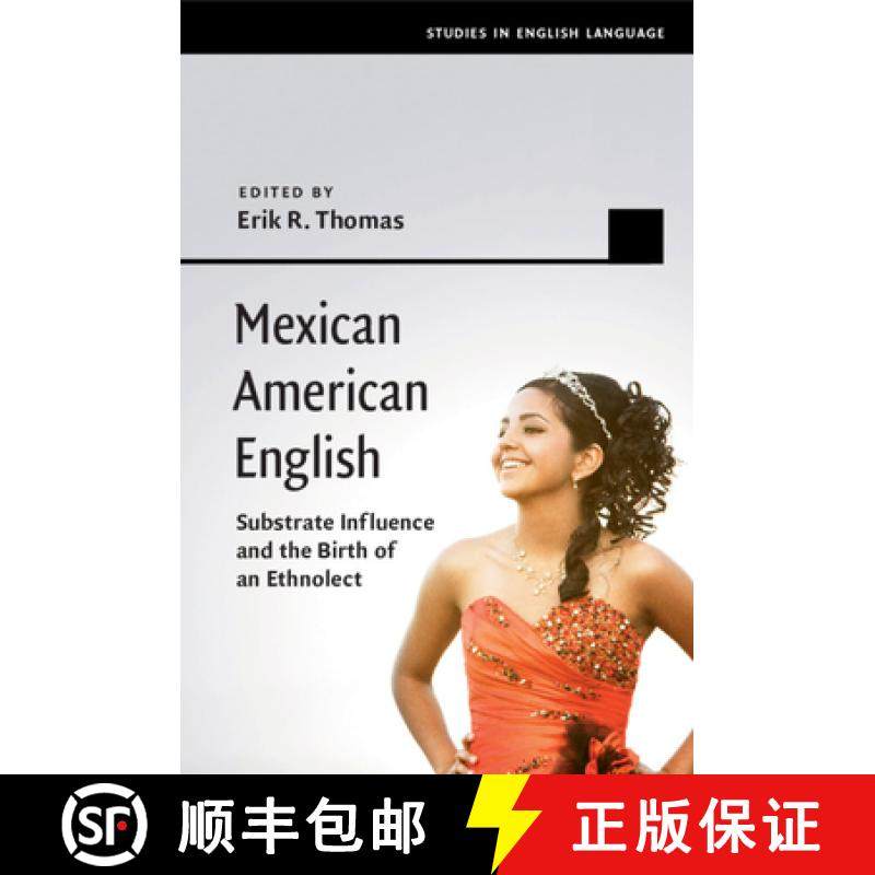 【3-4周达】Mexican American English: Substrate Influence and the Birth of an Ethnolect [9781107491151]