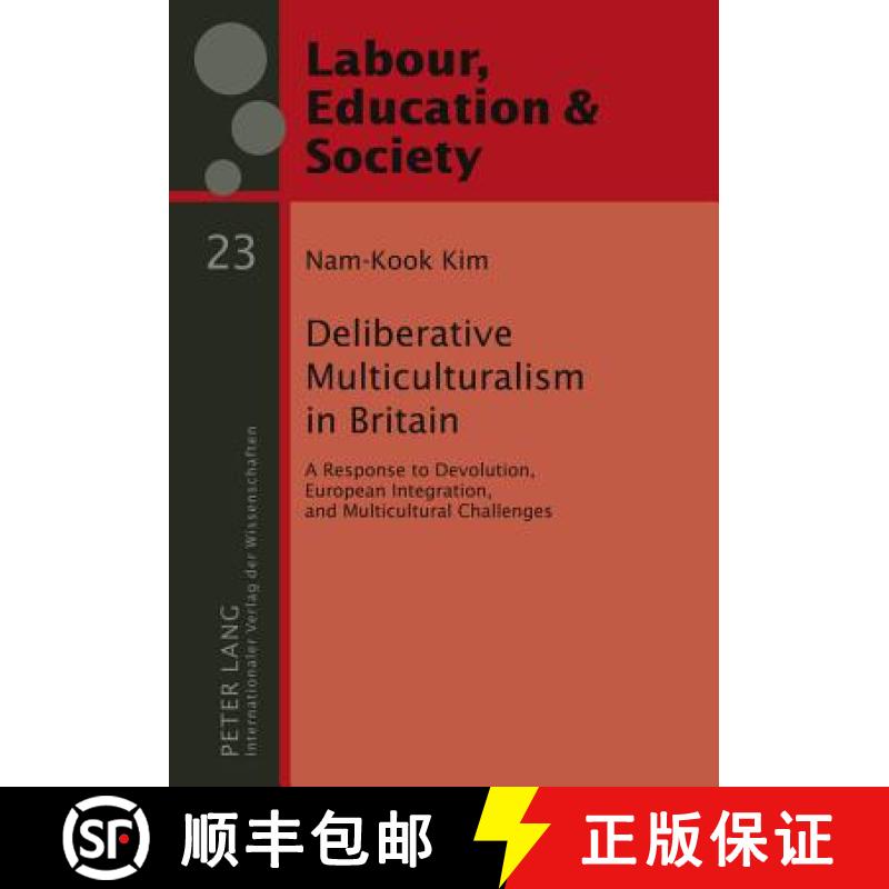 【4周达】Deliberative Multiculturalism in Britain : A Response to Devolution, European Integration, a... [9783631594056]