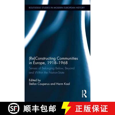 【3-4周达】精装 (Re)Constructing Communities in Europe, 1918-1968 : Senses of Belonging Below, Beyond... [9781138692282]