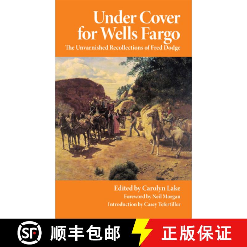 预订 Under Cover for Wells Fargo: The Unvarnished Recollections of Fred Dodge [9780806131061]