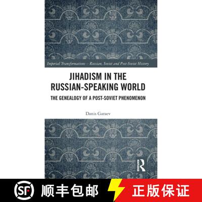 【3-4周达】精装 Jihadism in the Russian-Speaking World: The Genealogy of a Post-Soviet Phenomenon [9781032288444]