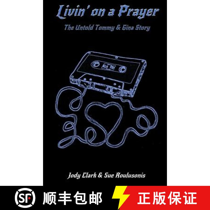 预订 Livin' on a Prayer - The Untold Tommy & Gina Story [9780998086408]