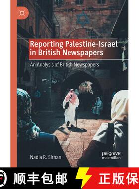 【3-4周达】Reporting Palestine-Israel in British Newspapers : An Analysis of British Newspapers [9783030170745]