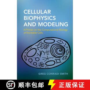 【3-4周达】Cellular Biophysics and Modeling : A Primer on the Computational Biology of Excitable Cells [9780521183055]