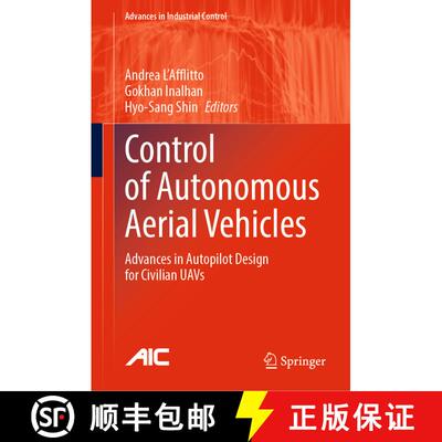 【3-4周达】精装 Control of Autonomous Aerial Vehicles: Advances in Autopilot Design for Civilian UAVs [9783031397660]