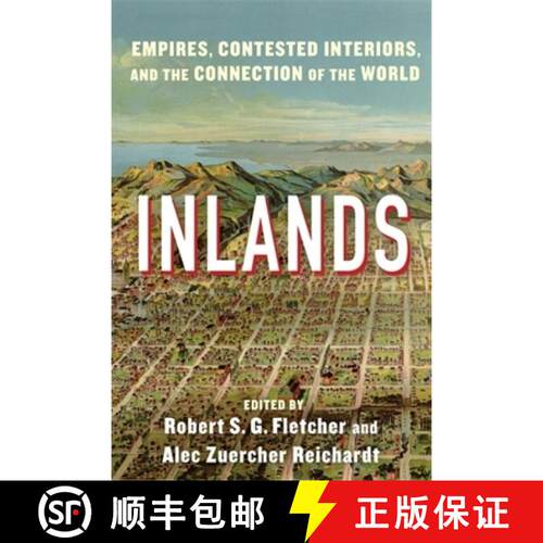 【3-4周达】精装 Inlands: Empires, Contested Interiors, and the Connection of the World [9780231211567]