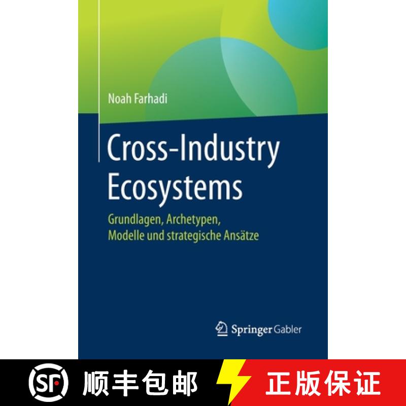 【3-4周达】Cross-Industry Ecosystems : Grundlagen, Archetypen, Modelle und strategische Ansätze [9783658261283]