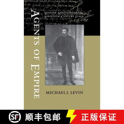 【3-4周达】精装 Agents of Empire – Spanish Ambassadors in Sixteenth–Century Italy [9780801443527]