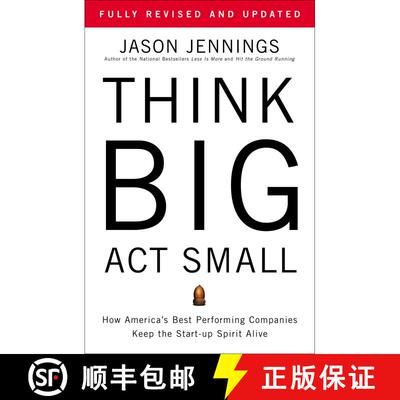 【3-4周达】Think Big, Act Small: How America's Best Performing Companies Keep the Start-up Spirit Alive [9781591843931]