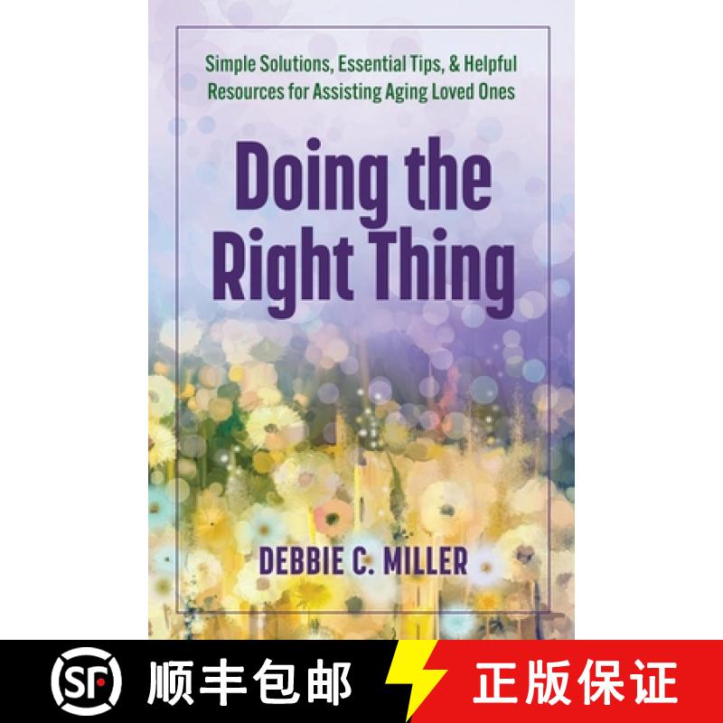 【4周达】Doing the Right Thing: Simple Solutions, Essential Tips & Helpful Resources for Assisting Ag... [9798218363499]