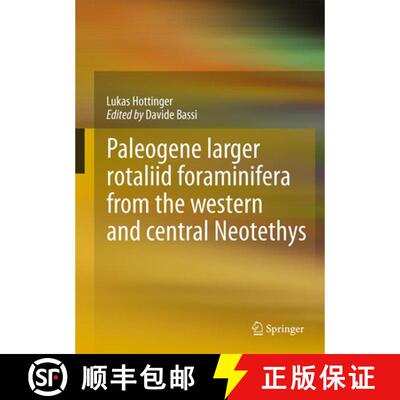 【3-4周达】精装 Paleogene larger rotaliid foraminifera from the western and central Neotethys [9783319028521]