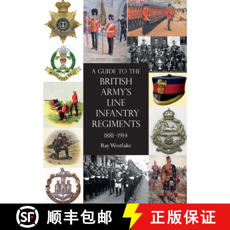 【2-3周达】A Guide to the British Army's Line Infantry Regiments, 1881-1914 [9781783316304]