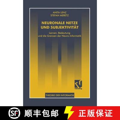 【3-4周达】Neuronale Netze Und Subjektivitat: Lernen, Bedeutung Und Die Grenzen Der Neuro-Informatik [9783528055042]