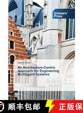 预订 An Architecture-Centric Approach for Engineering Multiagent Systems [9783639515008]