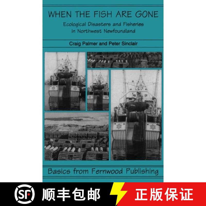 【3-4周达】When the Fish Are Gone: Ecological Collapse and the Social Organization of Fishing in Nort... [9781895686777]