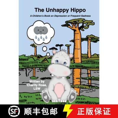 【3-4周达】The Unhappy Hippo: A Children's Book on Depression or Frequent Sadness [9781737106333]