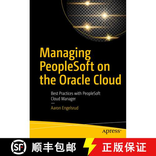 【3-4周达】Managing PeopleSoft on the Oracle Cloud : Best Practices with PeopleSoft Cloud Manager (Fi... [9781484245453]