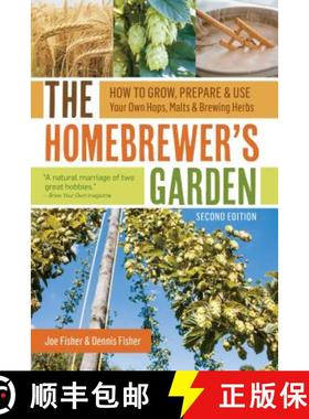 【3-4周达】Homebrewer's Garden, 2nd Edition: How to Grow, Prepare & Use Your Own Hops, Malts & Brewin... [9781612126869]