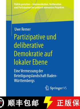 【3-4周达】Partizipative und deliberative Demokratie auf lokaler Ebene : Eine Vermessung der Beteilig... [9783658299132]