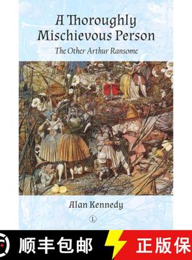 【3-4周达】A Thoroughly Mischievous Person : The Other Arthur Ransome: The Other Arthur Ransome [9780718895822]