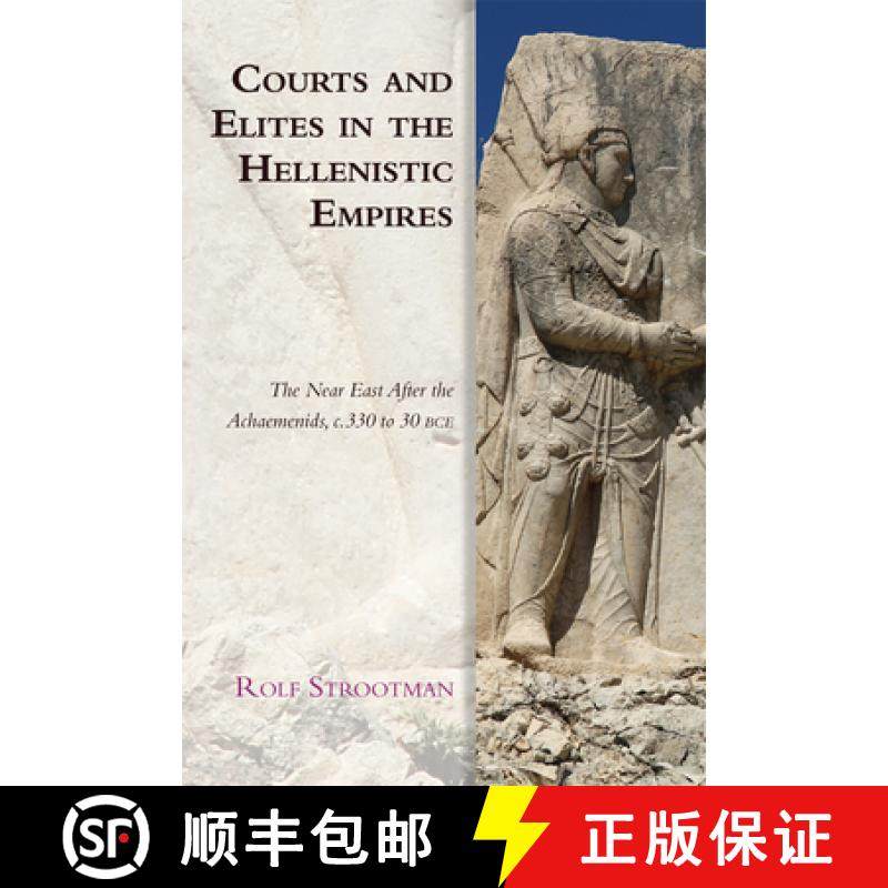 【3-4周达】Courts and Elites in the Hellenistic Empires: The Near East After the Achaemenids, C. 330 ... [9781474474801]