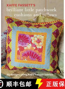 【3-4周达】Kaffe Fassett's Brilliant Little Patchwork Cushions and Pillows: 20 Patchwork Projects Usi... [9781631862618]