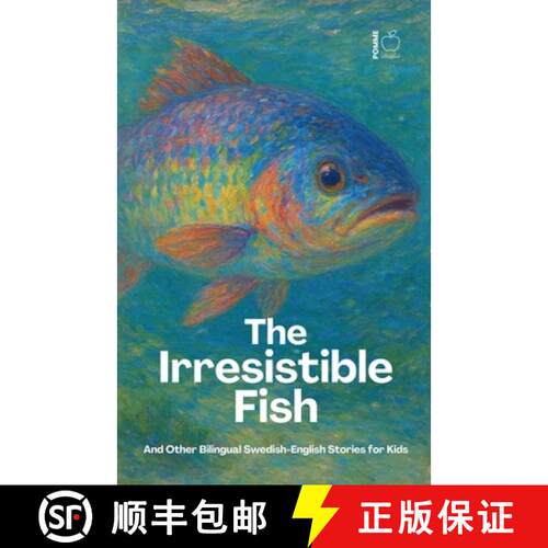 【3-4周达】The Irresistible Fish And Other Bilingual Swedish-English Stories for Kids [9798224603121]