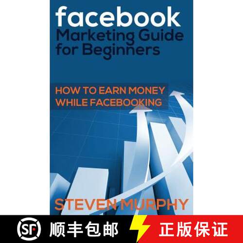 【3-4周达】Facebook Marketing Guide for Beginners: How to Earn Money While Facebook- King [9781634289832]