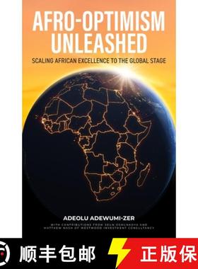 【3-4周达】Afro-Optimism Unleashed: Scaling African Excellence to the Global Stage [9781781339039]
