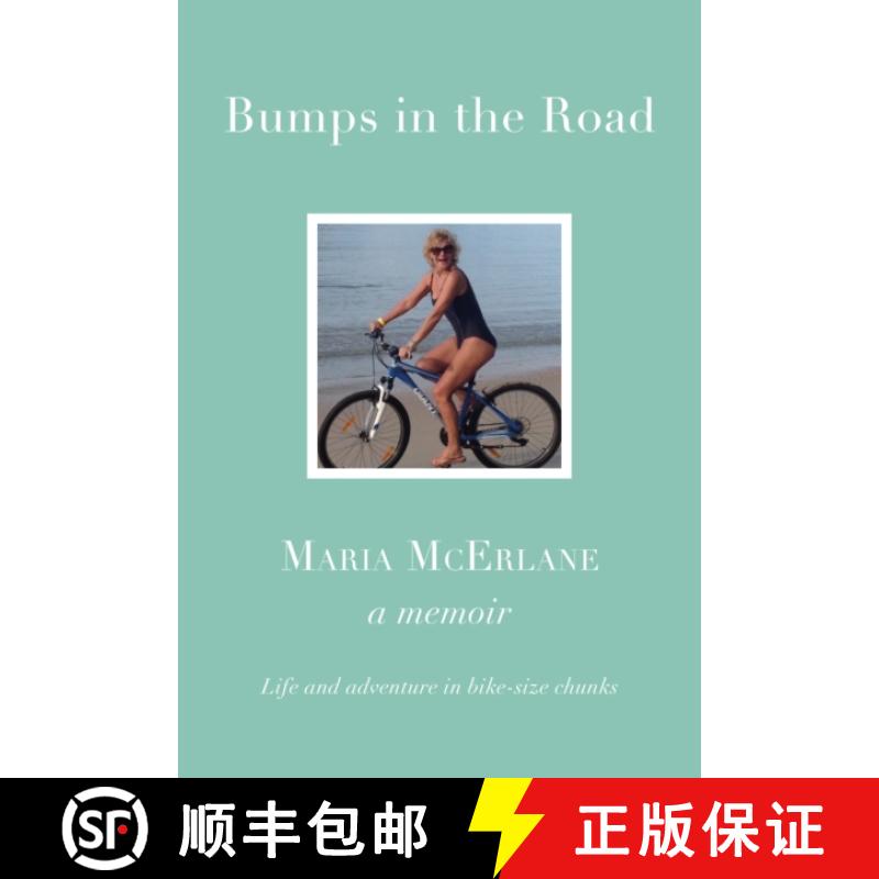 【2-3周达】BUMPS IN THE ROAD - a memoir: Life and adventure in bike-size chunks [9781914227615]