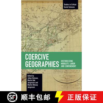 【3-4周达】Coercive Geographies : Historicizing Mobility, Labor and Confinement [9781642596205]