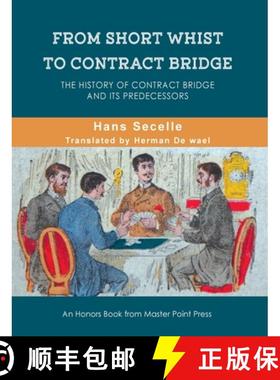 【3-4周达】From Short Whist to Contract Bridge: The history of contract bridge and its predecessors [9781771402163]