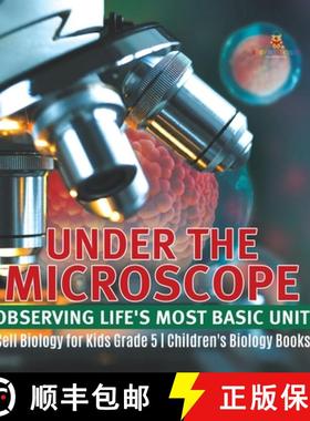 【3-4周达】Under the Microscope: Observing Life's Most Basic Unit | Cell Biology for Kids Grade 5 | C... [9781541953840]