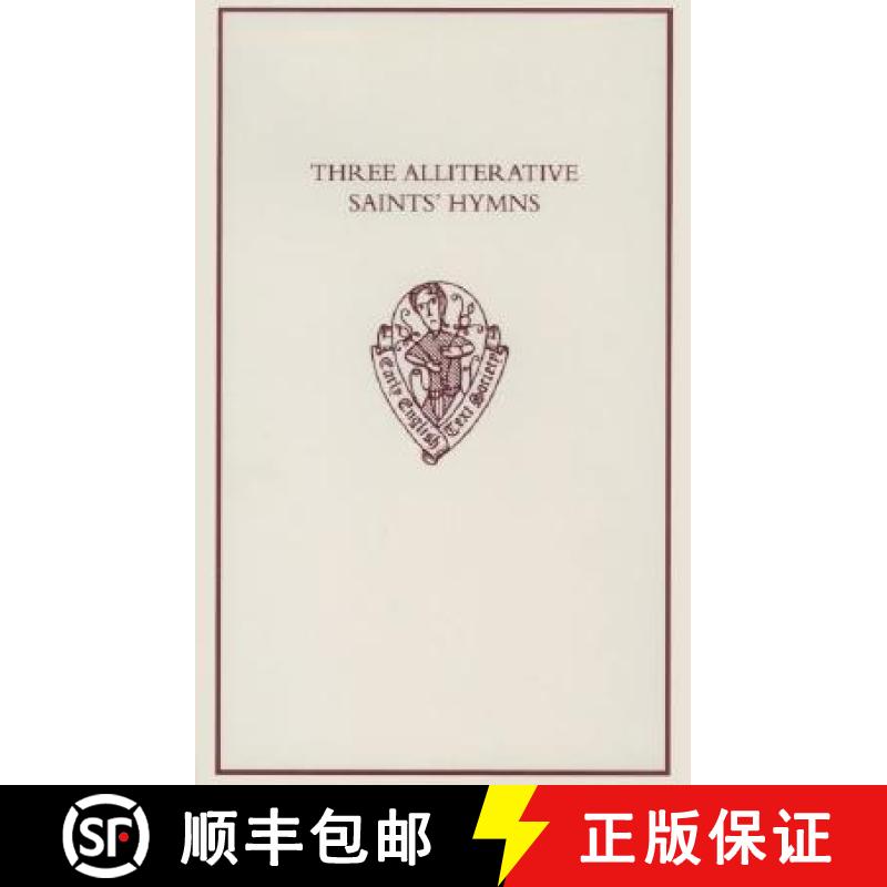 【4周达】Three Alliterative Saints' Hymns: Late Middle English Stanzaic Poems [9780197223246]