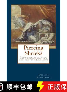【3-4周达】Piercing Shrieks: Terror poetry and a one-act play, The Hound, based on a short story by H... [9780692349298]