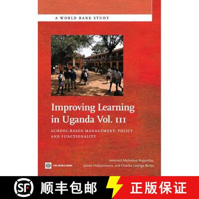 预订 Improving Learning in Uganda: School-Based Management -- Policy and Functionality Volume 3 [9780821398470]