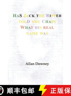 预订 Has Jack the Ripper Told You Chaps What His Real Name Was [9781649341228]