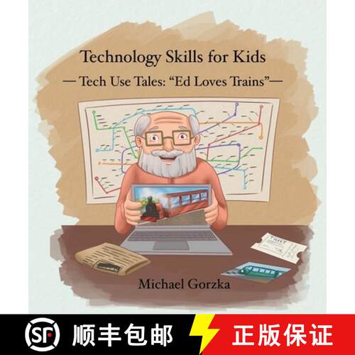 【3-4周达】精装 Technology Skills for Kids: Tech Use Tales - Ed Loves Trains [9798348127015]
