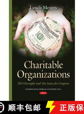 【3-4周达】Charitable Organizations: IRS Oversight and Tax Issues for Congress [9781634826006]