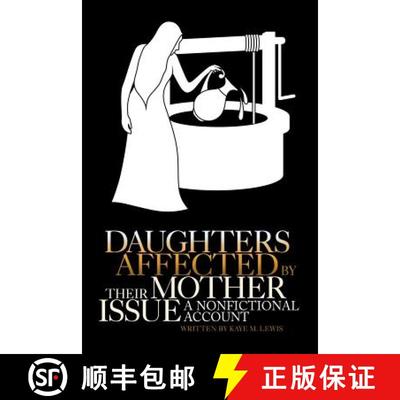 【3-4周达】Daughters Affected by Their Mother Issue : A nonfictional account [9781640032927]