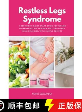 【3-4周达】Restless Legs Syndrome : A Beginner's Quick Start Guide for Women to Managing RLS Through ... [9781088186930]