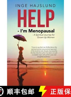 【3-4周达】Help - I'm Menopausal: - A Spiritual Journey for Grown Up Women [9781504365680]