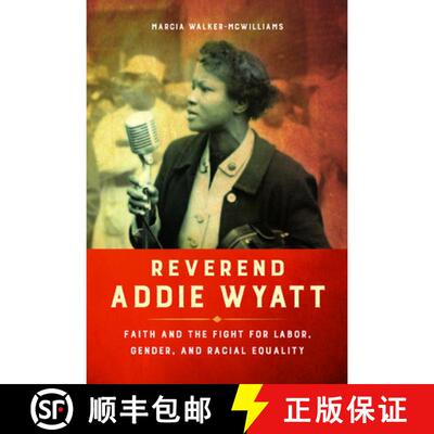 【3-4周达】精装 Reverend Addie Wyatt – Faith and the Fight for Labor, Gender, and Racial Equality [9780252040528]