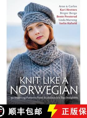 【3-4周达】Knit Like a Norwegian: 30 Stunning Patterns from Scandinavia's Top Designers [9781646010486]